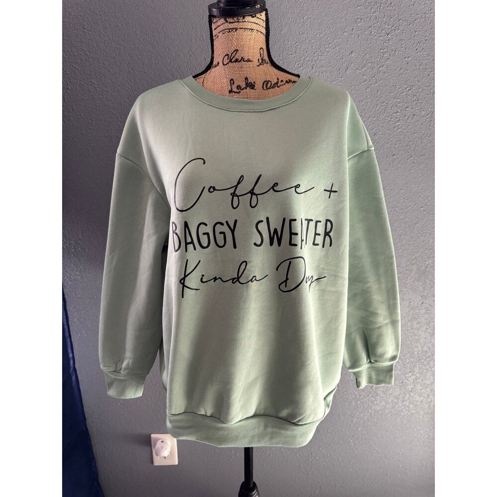 Seafoam Green Coffee Baggy sweater kinda day sweatshirt size Xl